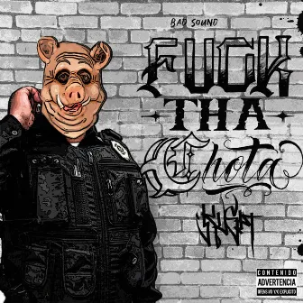 Fuck Tha Chota by Sr. Kush