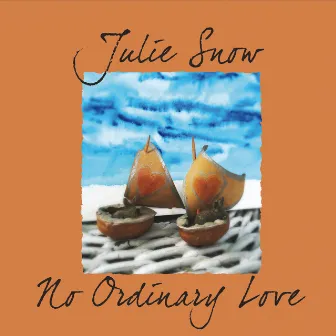 No Ordinary Love by Julie Snow