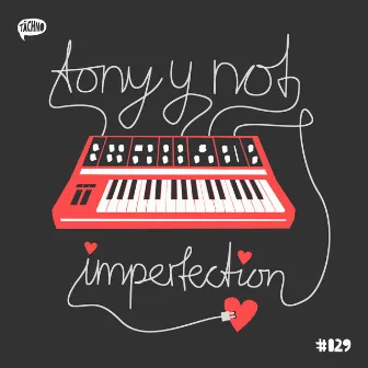 Imperfection by Tony y Not