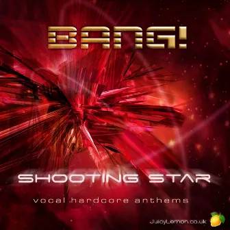 Shooting Star (Vocal Hardcore Anthems) by Bang!