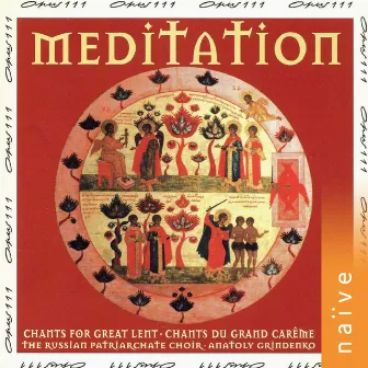 Meditation: Chant for Great Lent by Anatoly Grindenko