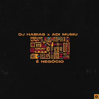 É Negócio by Dj Habias