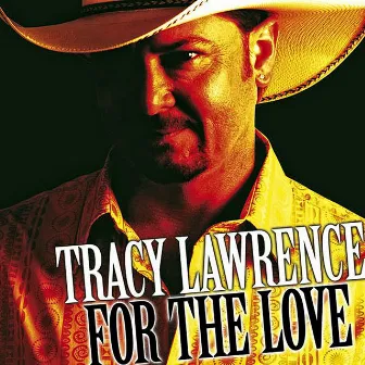 For the Love by Tracy Lawrence