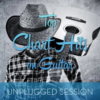 Top Chart Hits On Guitar (Unplugged Session) by The Man on Guitar