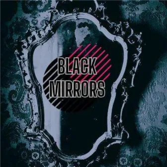 Black Mirrors by Paolo Virdis