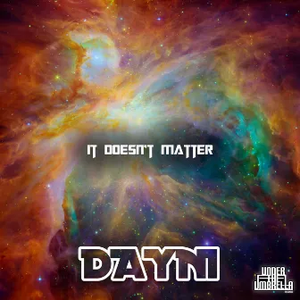 It Doesn't Matter by Dayni