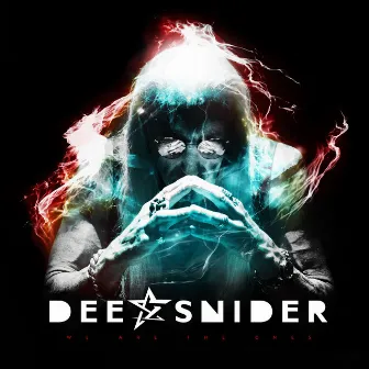 We Are the Ones by Dee Snider