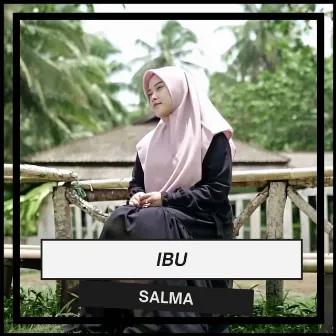 Ibu by Salma