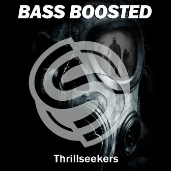 Thrillseekers by Bass Boosted