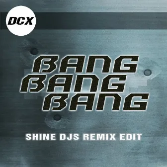 Bang Bang Bang (Shine Djs Remix Edit) by Shine Djs