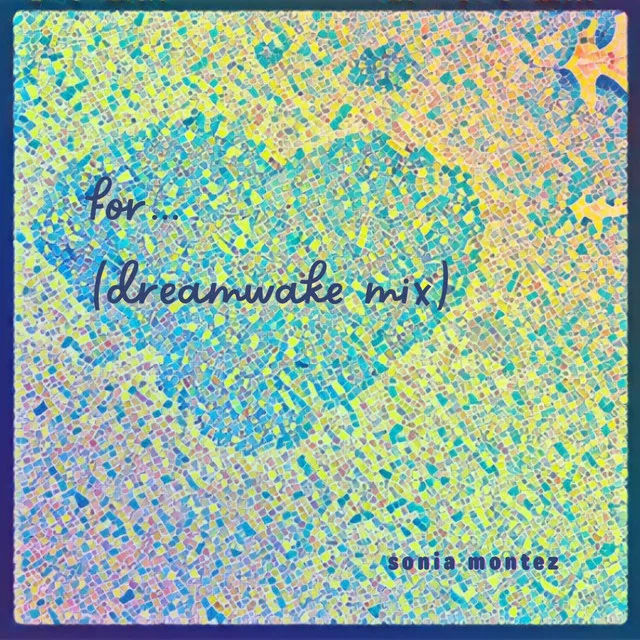 for.... - dreamwake mix