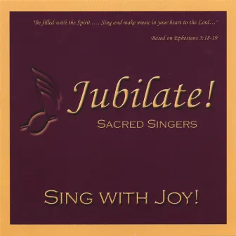 Sing With Joy! by Jubilate Sacred Singers