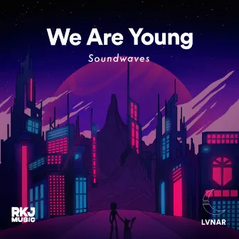 We Are Young by Soundwaves