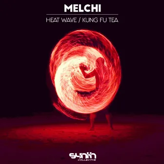 Heat Wave / Kung Fu Tea by Melchi