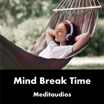 Mind Break Time by Meditaudios