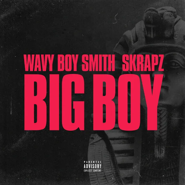 Big Boy (Wavy Boy Smith X Skrapz)