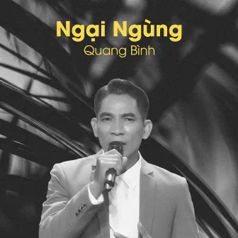 Ngại Ngùng by Quang Bình