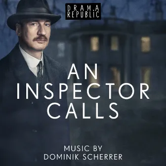 An Inspector Calls (Original Television Soundtrack) by Dominik Scherrer