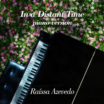 In a Distant Time (Piano Version) by Raíssa Azevedo