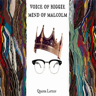 Voice of Biggie Mind of Malcolm by Quadir Lateef