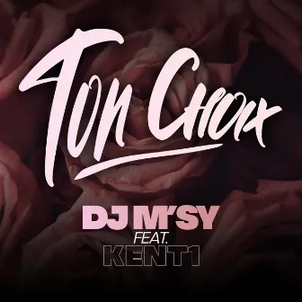 Ton choix by Dj M'sy