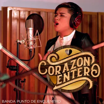 Corazón Entero by Banda Punto de Encuentro