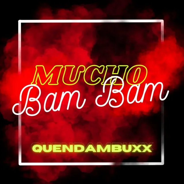 Mucho Bam Bam