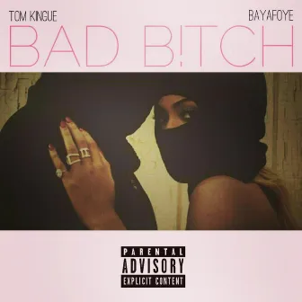 Bad Bitch by Tom Kingue