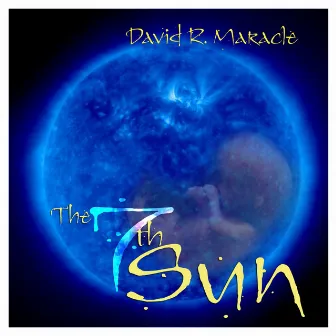 The 7th Sun by David R. Maracle