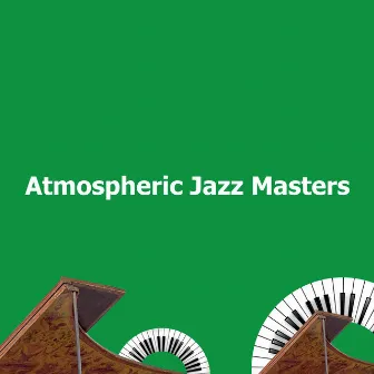 Atmospheric Jazz Masters by Unknown Artist