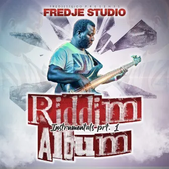 Riddim Album (Instrumentals, Pt. 1) by Fredje Studio