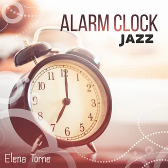 Alarm Clock Jazz by Elena Torne