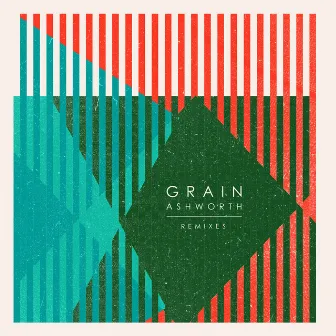 Grain (Remixes) by Joseph Ashworth