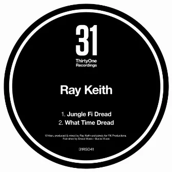 Jungle Fi Dread / What Time Dread by Ray Keith