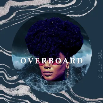 Overboard by Shelby Sol