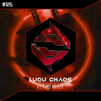 Retaliation by Luqu Chaos