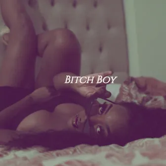 Bitch Boy by A I R