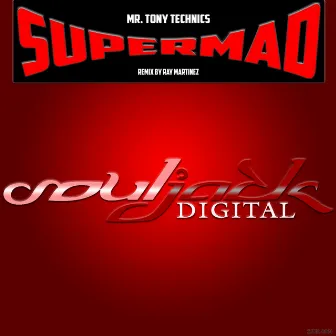 SuperMad by Mr. Tony Technics