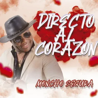 Directo al Corazón by Moncho Segura