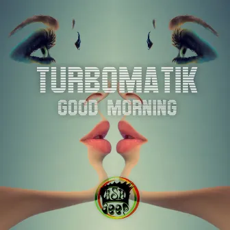 Good Morning by Turbomatik