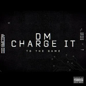 Charge It to the Game by Dm