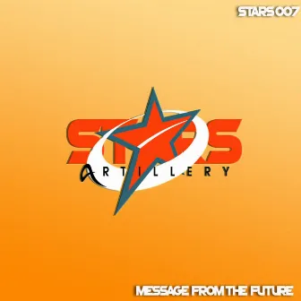 Message From the Future by Stars Artillery