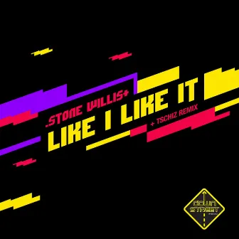 Like I Like It by Stone Willis