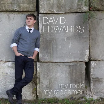 My Rock My Redeemer by David Edwards