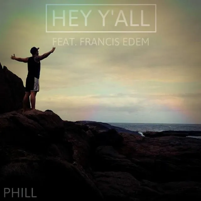 Hey Y'all (feat. Francis Edem)