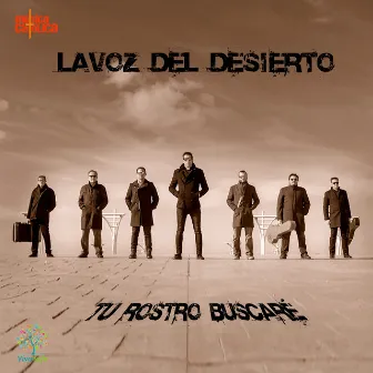 Tu Rostro Buscaré by La voz del desierto