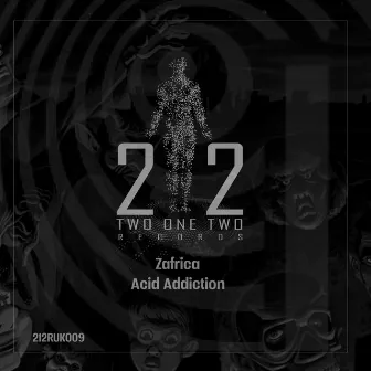 Acid Addiction by DJ ZAfrica