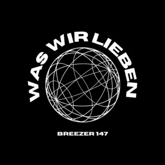 WAS WIR LIEBEN (Extended Version) by BREEZER147