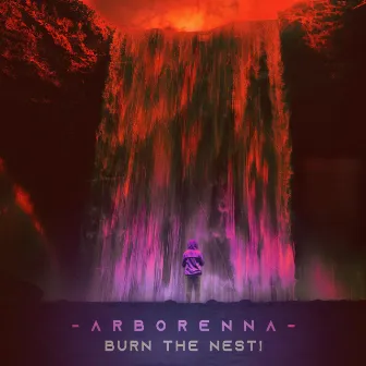 Burn the Nest! by Arborenna