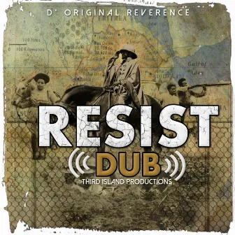 Resist Dub by D' Original Reverence